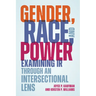 Gender, Race, and Power: Examining IR through an Intersectional Lens