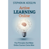 Active Learning Online: Five Principles that Make Online Courses Come Alive