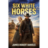 Six White Horses