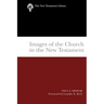 Images of the Church in the New Testament: The New Testament Library