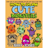 How to Draw Cute Monsters: Learn How to Draw Monsters for Kids with Step by Step Guide