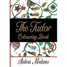 The Tudor Colouring Book