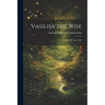 Vasilisa the Wise: A Dramatic Fairy Tale