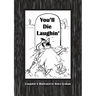 You'll Die Laughin'