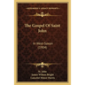 The Gospel Of Saint John: In West-Saxon (1904)