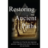 Restoring the Ancient Paths Revised: Jew and Gentile-Two Destinies, Inexplicably Linked