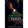 He's a Different Kind of Hood
