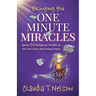 One Minute Miracles: Ignite 52 Religious Truths That Set You Free and Bring You Peace of Mind