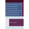 From Antebellum Light Skinned Slaves to the Globalization of Skin Whitening Biotechnology
