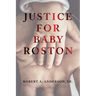 Justice for Baby Roston