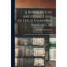 A Reference of Ancestral Lines of Leslie Fairbanks Randall, Jr.: Covering a Period of More Than 300 Years in America