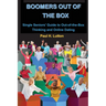Boomers Out of the Box: Single Seniors' Guide to Out-of-the-Box Thinking and Online Dating