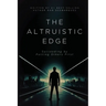 The Altruistic Edge: Succeeding by Putting Others First