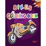 Bikes Coloring Book: Best Motocross Bike, Race motorcycle, Mountain Bike, Dirt Bike coloring book for girls and boys
