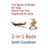 The Battle of Britain for Kids World War Two Explained for Kids: 2-in-1 Book