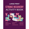 Stroke Recovery Activity Book: An Exercise Book Developed to Facilitate the Post-Stroke Recovery and Rehabilitation Process