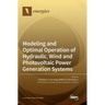 Modeling and Optimal Operation of Hydraulic, Wind and Photovoltaic Power Generation Systems
