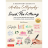 A Beginner's Guide to Modern Calligraphy & Brush Pen Lettering: Learn to Create Beautiful Hand Lettering for Invitations, Cards, Journals and More! (4
