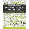 Drawing Basics and Beyond: Transform Observation Into Imagination