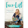 Face-Lift: Embracing Hope through your Heartaches