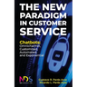 The New Paradigm in Customer Service. Chatbots: Omnichannel, Customized, Automated, Exponential