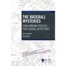 The Baseball Mysteries: Challenging Puzzles for Logical Detectives