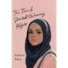 The Time I Started Wearing Hijab: A Middle Grade Novel About Faith, Friendship, and Finding Your Voice-For Readers 8 and Up
