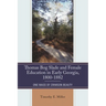 Thomas Bog Slade and Female Education in Early Georgia, 1800-1882: One Mass of Crimson Beauty