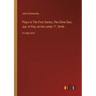 Plays in The First Series; The Silver Box, Joy: A Play on the Letter I, Strife: in large print