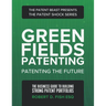 Green Fields Patenting: Patenting the Future