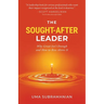 The Sought-After Leader: Why Great Isn't Enough and How to Rise Above It