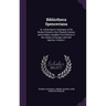 Bibliotheca Spenceriana: Or, a Descriptive Catalogue of the Books Printed in the Fifteenth Century and of Many Valuable First Editions in the L
