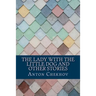 The Lady With the Little Dog and Other Stories