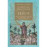 Spiritual Practices of Jesus: Learning Simplicity, Humility, and Prayer with Luke's Earliest Readers