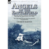Angels of the Battlefield: a History of the Catholic Sisterhoods During the American Civil War