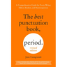 The Best Punctuation Book, Period (Revised Edition): A Comprehensive Guide for Every Writer, Editor, Student, and Businessperson