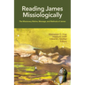 Reading James Missiologically: The Missionary Motive, Message, and Methods of James