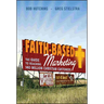 Faith-Based Marketing: The Guide to Reaching 140 Million Christian Customers