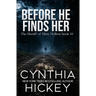 Before He Finds Her