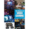 The History of Video Gaming