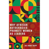 Why African Autocracies Promote Women as Leaders