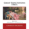 Great Expectations (1861). By: Charles Dickens: Novel (World's classic's)