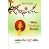 When Wisdom Blooms: Awaken The Sage Within