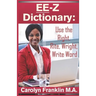 EE-Z Dictionary: Use the Right, Rite, Wright, Write Word