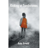 Kicking at Tombstones