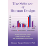 The Science of Human Design: 30,000 Statistical Cases, 15,000 Clinical Cases, One Proven Map of Your Soul