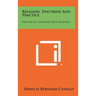 Religion, Doctrine and Practice: For Use in Catholic High Schools