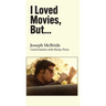 I Loved Movies, But...