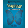 The Experience: A Way To Discover Your True Path