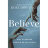 Believe: Why Everyone Should Be Religious